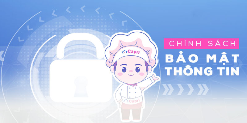 chính sách bảo mật thông tin capri vietnam